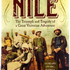 Explorers Of The Nile - The Triumph And Tragedy Of A Great Victorian Adventure