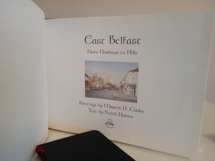 East Belfast: From Harbour to Hills by Keith Haines and Martin D. Cooke (RB194)