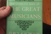 The Great Musicians. A Complete Book Of The Great Musicians. By Percy A. Scholes. 1972 Hardback With Dustjacket In Good Condition. Some Marks On Pages See Photos For Same.