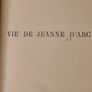 Joan Of Arc Titled. Vie De Jeanne D'arc By Anatole France.558  Pages. Image 6