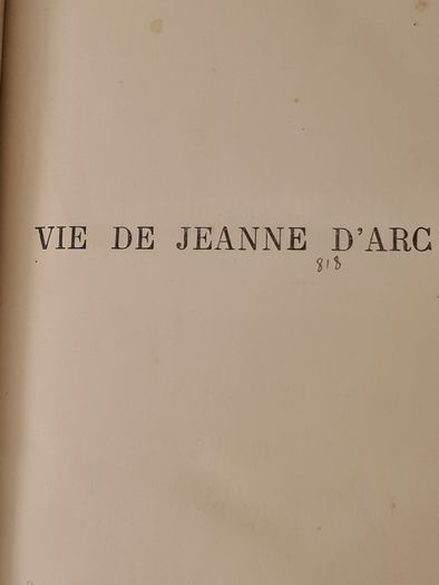 Joan Of Arc Titled. Vie De Jeanne D'arc By Anatole France.558  Pages.