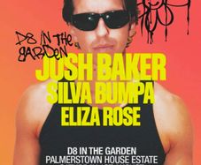 josh baker tickets d8 in the garden x 2 tickets