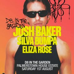 josh baker tickets d8 in the garden x 2 tickets