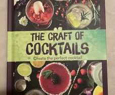 The Craft of Cocktails: Create the Perfect Cocktail