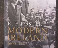 Modern Ireland 1600-1972 by R.F. Foster