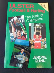 Ulster Football and Hurling The Path of Champions Jerome Quinn GAA Gaelic