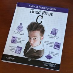 Head First C: A Brain-Friendly Guide