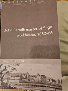 Master Of Sligo Workhouse. John Ferrall. By Fergus Ferrall. Paperback In Good Condition.  See Photos For Same.