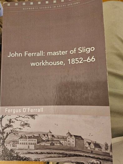 Master Of Sligo Workhouse. John Ferrall. By Fergus Ferrall. Paperback In Good Condition.  See Photos For Same.