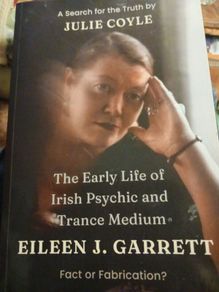 The Early Life of Irish Psychic & Trance Medium ,Eileen J. Garrett/ Julie Coyle/ Signed/2024