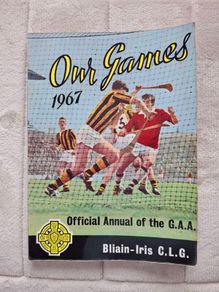 HURLING GAA Our Games 1967 Official ANNUAL of the GAA Bliain - Iris C.L.G.  Over 127 pages & in excellent condition