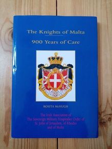 The Knights of Malta: 900 Years of Care (Signed Copy) - Rosita McHugh - Religious History Book - Christian History Book
