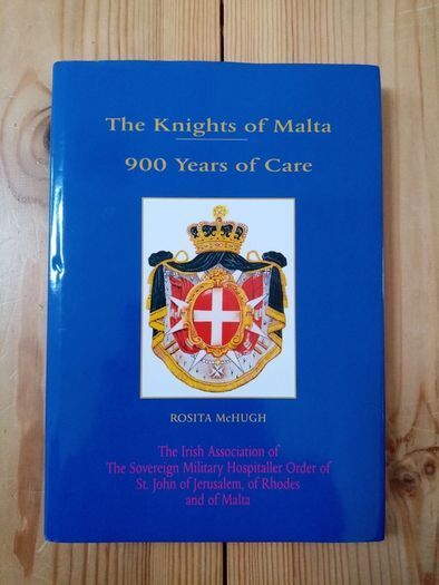 The Knights of Malta: 900 Years of Care (Signed Copy) - Rosita McHugh - Religious History Book - Christian History Book