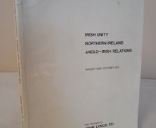 Speeches and Statements. Irish Unity, Northern Ireland, Anglo-Irish Relations. August 1969-October 1971 by the Taoiseach John Lynch (HQ734)