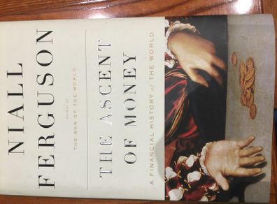 The Ascent of money by Niall Ferguson