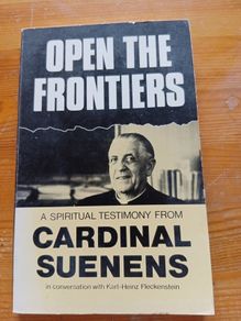 Open the Frontiers. A Spiritual Testimony from Cardinal Suenens