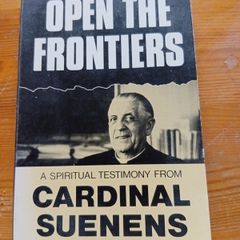 Open the Frontiers. A Spiritual Testimony from Cardinal Suenens