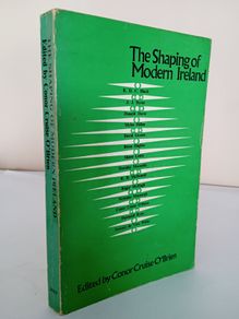 The Shaping of Modern Ireland Edited by Conor Cruise O'Brien (Signed and Inscribed by the Author) (HQ867)