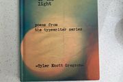 Chasers of the Light: Poems from the typewriter series by Tyler Knott Gregson