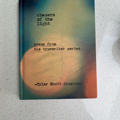 Chasers of the Light: Poems from the typewriter series by Tyler Knott Gregson