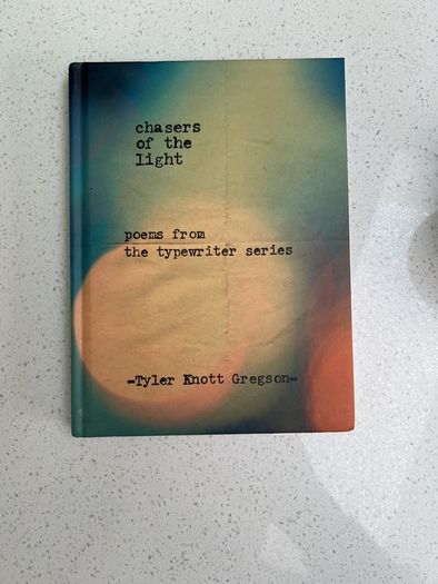 Chasers of the Light: Poems from the typewriter series by Tyler Knott Gregson