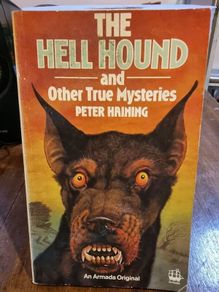 The Hell Hound and other true mysteries - Peter Haining