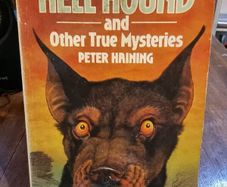 The Hell Hound and other true mysteries - Peter Haining