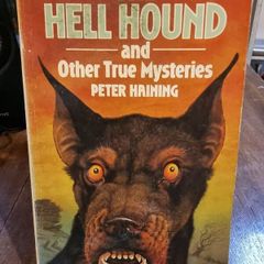 The Hell Hound and other true mysteries - Peter Haining