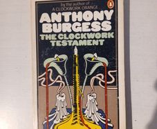 The Clockwork Testament by Anthony Burgess