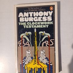 The Clockwork Testament by Anthony Burgess