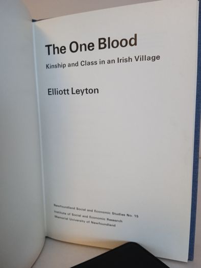 The One Blood; Kinship and Class in an Irish Village by Elliott Leyton (HQ694)