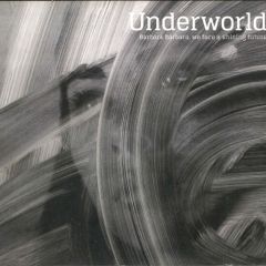 Underworld 'Barbara Barbara, We Face A Shining Future'
