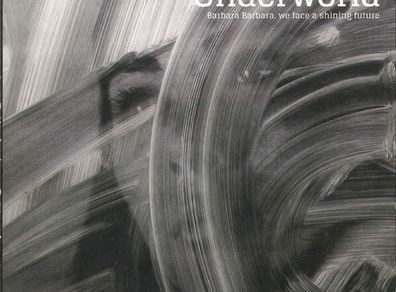Underworld 'Barbara Barbara, We Face A Shining Future'