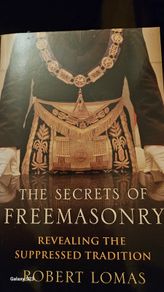 The Secrets Of Freemasonry by Robert Lomas.