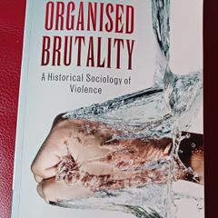 The Rise of Organised Brutality / Professor Sinisa Malesevic / 2017