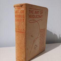 The Art of Needlecraft by R.K. & M.I.R. Polkinghorne 1935 Edition