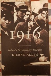 1916: Ireland's Revolutionary Tradition by Kieran Allen