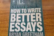 How to Write Better Essays. Palgrave Study Skills. Bryan Greetham.