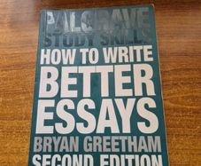 How to Write Better Essays. Palgrave Study Skills. Bryan Greetham.