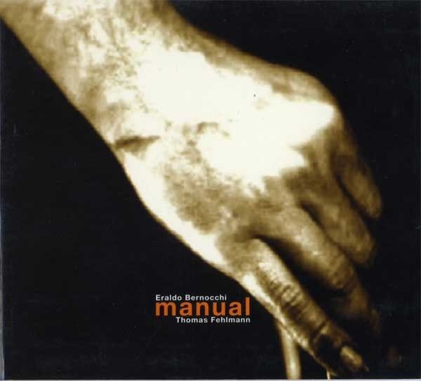 Eraldo Bernocchi / Thomas Fehlmann  |  MANUAL