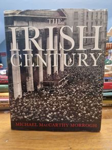 the irish century by Michael mccarthy morrogh