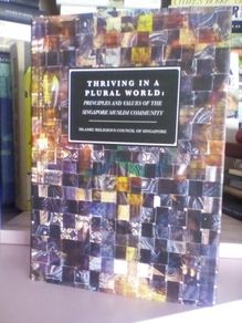 Thriving in A Plural World: Principles and Values of the Singapore Muslim Community by Basma Abdelgafar (LP303)