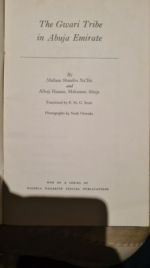 The Gwari Tribe In Abuja Emirate By Mallam Shuaibu Na Ibi. A Nigeria Magazine Special Publication. Paperback In Good Condition.