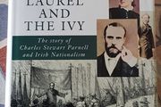 The Laurel And The Ivy: The Story Of Charles Stewart Parnell And Irish Nationalism by Robert Kee