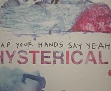 Clap Your Hands Say Yeah - Hysterical.
