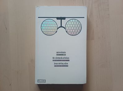 Mirrorshades: An Anthology of Cyberpunk Short Stories by Bruce Sterling (Science Fiction Vintage Paperback 1990)