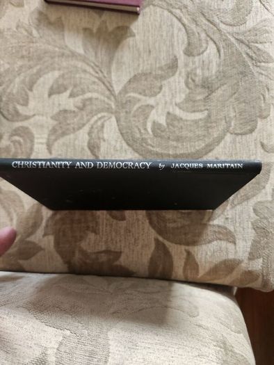 Christianity And Democracy.  By Jacques Maritain.1945 First Edition Hardback In Good Condition. See Photos For Same.
