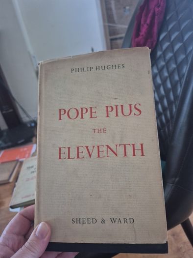 Pope Pius the 11th by Philip Hughes published by sheed and Ward