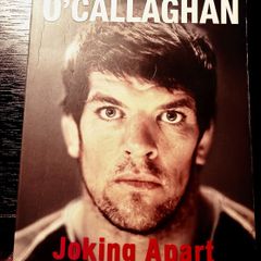 2011. Donncha O' Callaghan. Joking Apart. My Autobiography.