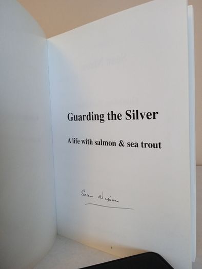 Guarding the Silver: A Life with Salmon and Sea Trout by Sean Nixon (Signed by the Author) (HQ604)